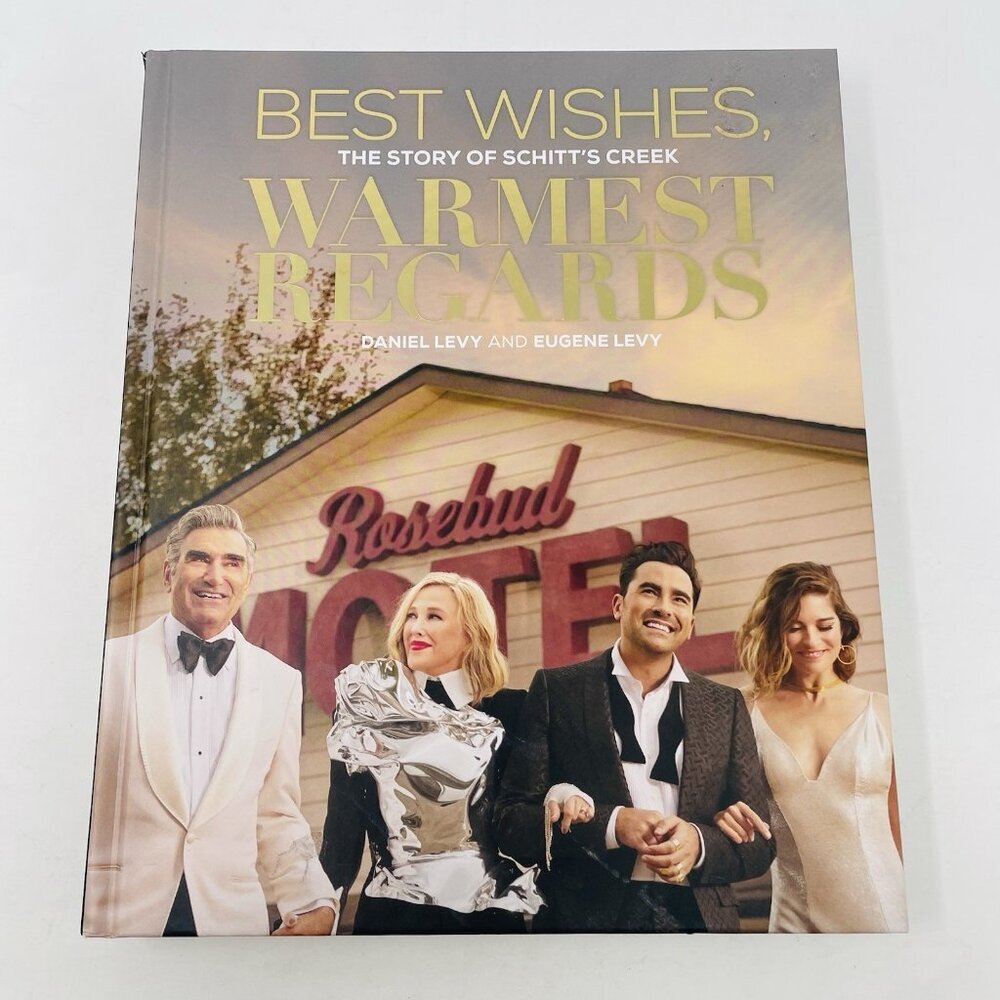Best Wishes, Warmest Regards The Story of Schitt's Creek Daniel Levy Eugene Levy
